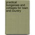 Practical Bungalows And Cottages For Town And Country