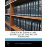 Practical Elementary Exercises In The Art Of Thinking door Karl Heinrich Schaible