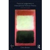 Practical Judgement In International Political Theory by PhD Chris Brown