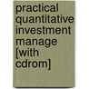 Practical Quantitative Investment Manage [with Cdrom] door Frances Cowell