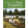 Practical Woody Plant Propagation for Nursery Growers door Bruce MacDonald
