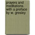 Prayers And Meditations. With A Preface By W. Gresley