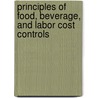 Principles Of Food, Beverage, And Labor Cost Controls door Paul R. Dittmer