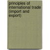 Principles of International Trade (Import and Export) door Chase C. Rhee