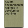Private Environmental Regimes in Developing Countries by Ralph H. Espach