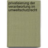 Privatisierung der Verantwortung im Umweltschutzrecht door Claas Birkemeyer