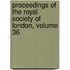 Proceedings Of The Royal Society Of London, Volume 36