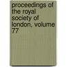 Proceedings Of The Royal Society Of London, Volume 77 door . Anonymous