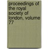 Proceedings Of The Royal Society Of London, Volume 77 door Royal Society