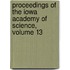 Proceedings of the Iowa Academy of Science, Volume 13