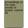 Proceedings of the Royal Society of London, Volume 29 door Onbekend