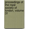 Proceedings of the Royal Society of London, Volume 31 door Onbekend