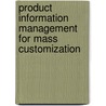 Product Information Management for Mass Customization by Fabrizio Salvador