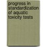 Progress In Standardization Of Aquatic Toxicity Tests