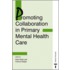 Promoting Collaboration in Primary Mental Health Care