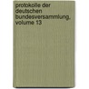 Protokolle Der Deutschen Bundesversammlung, Volume 13 door Deutscher Bund Bundesversammlung