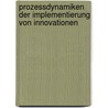 Prozessdynamiken der Implementierung von Innovationen by Erk P. Piening