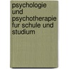 Psychologie Und Psychotherapie Fur Schule Und Studium door Onbekend