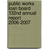Public Works Loan Board 132nd Annual Report 2006-2007 by Public Works Loan Board