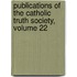 Publications Of The Catholic Truth Society, Volume 22