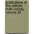 Publications Of The Catholic Truth Society, Volume 32