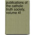 Publications of the Catholic Truth Society, Volume 41