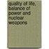 Quality of Life, Balance of Power and Nuclear Weapons