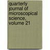 Quarterly Journal Of Microscopical Science, Volume 21 door Onbekend