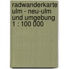 Radwanderkarte Ulm - Neu-Ulm und Umgebung 1 : 100 000 door Onbekend