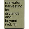 Rainwater Harvesting for Drylands and Beyond (Vol. 1) by Brad Lancaster
