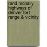 Rand McNally Highways of Denver Fort Range & Vicinity door Onbekend