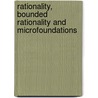 Rationality, Bounded Rationality And Microfoundations door Reza Salehnejad