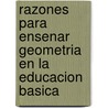 Razones Para Ensenar Geometria En La Educacion Basica by Beatriz Bogisic