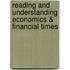 Reading And Understanding Economics & Financial Times