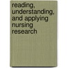 Reading, Understanding, and Applying Nursing Research door James A. Fain