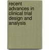 Recent Advances in Clinical Trial Design and Analysis door Peter Ed. Thall