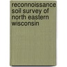 Reconnoissance Soil Survey of North Eastern Wisconsin by Warren Jacob Geib