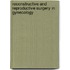 Reconstructive and Reproductive Surgery in Gynecology