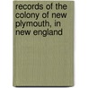 Records Of The Colony Of New Plymouth, In New England door New Plymouth Colony