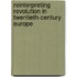 Reinterpreting Revolution In Twentieth-Century Europe