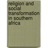 Religion and Social Transformation in Southern Africa door Onbekend