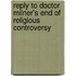 Reply to Doctor Milner's End of Religious Controversy