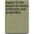 Report Of The Board On Heavy Ordnance And Projectiles