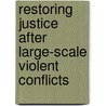 Restoring Justice After Large-Scale Violent Conflicts door I. Aertsen