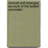 Revised and Enlarged Account of the Bobbili Zemindari door Venkata Swetachalapati Ranga Rao