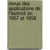 Revue Des Applications de L'Lectricit En 1857 Et 1858
