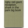 Rigby Red Giant Reception, Shark In The Park Big Book door Nick Sharratt