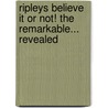 Ripleys Believe It or Not! the Remarkable... Revealed door Believe It Or Not Ripley's