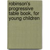 Robinson's Progressive Table Book, for Young Children door Horatio Nelson Robinson