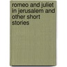 Romeo And Juliet In Jerusalem And Other Short Stories by H.C. Kim